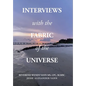 Interviews with the Fabric of the Universe - Hardcover