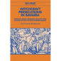 Witchcraft Persecutions in Bavaria: Popular Magic, Religious Zealotry and Reason of State in Early Modern Europe - Paperback