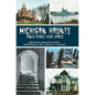Michigan Haunts: Public Places, Eerie Spaces - Hardcover