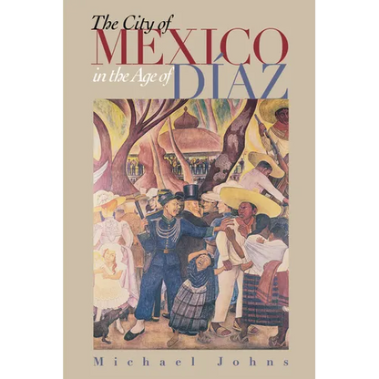 The City of Mexico in the Age of Díaz - Paperback