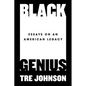 Black Genius: Essays on an American Legacy - Hardcover