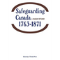 Safeguarding Canada 1763-1871 - Paperback