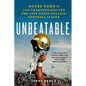 Unbeatable: Notre Dame's 1988 Championship and the Last Great College Football Season - Paperback