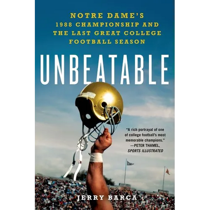 Unbeatable: Notre Dame's 1988 Championship and the Last Great College Football Season - Paperback