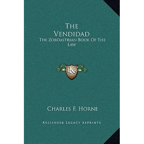 The Vendidad: The Zoroastrian Book Of The Law - Hardcover