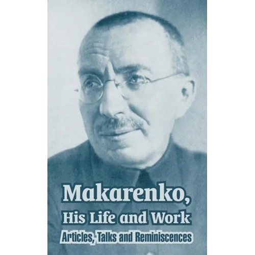 Makarenko, His Life and Work: Articles, Talks and Reminiscences - Paperback