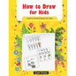 How to Draw for Kids Learn How to Draw Flowers for Kids: How to Draw Beginners kids Learn to Draw Book for Kids Drawing Flowers Book - Paperback