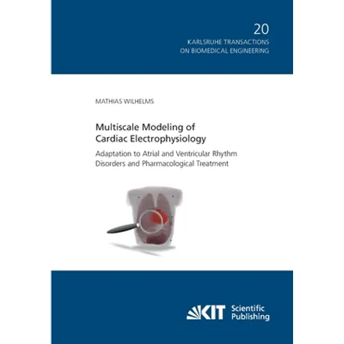 Multiscale Modeling of Cardiac Electrophysiology: Adaptation to Atrial and Ventricular Rhythm Disorders and Pharmacological Treatment - Paperback