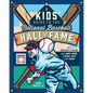 A Kids' Guide to the National Baseball Hall of Fame: The Greatest Players from Hank Aaron to Derek Jeter to Cy Young - Hardcover