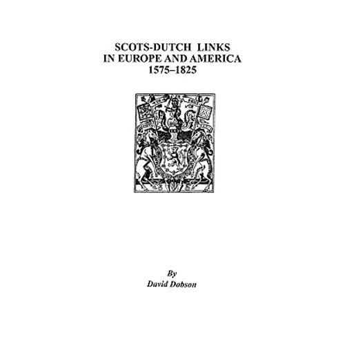 Scots-Dutch Links in Europe and America, 1575-1825 - Paperback