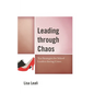 Leading Through Chaos: Ten Strategies for School Leaders During Crises - Paperback