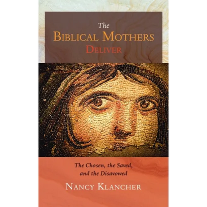 The Biblical Mothers Deliver - Hardcover