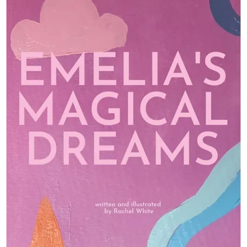 Emelia's Magical Dreams - Hardcover