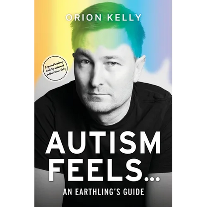 Autism Feels ...: An Earthling's Guide - Paperback