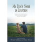My Dog's Name is Einstein and Other College Essays: Written from the Hearts of Boys and Girls - Paperback