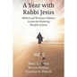 A Year with Rabbi Jesus: Biblical and Wesleyan-Holiness Lessons for Maturing Disciples of Jesus, Volume 2: Biblical and Wesleyan-Holiness Lesso - Paperback