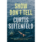 Show Don't Tell: Stories - Paperback