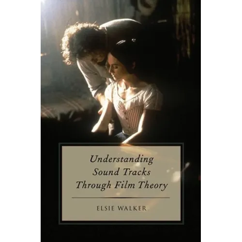 Understanding Sound Tracks Through Film Theory - Paperback