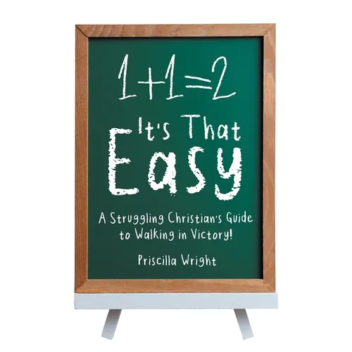 It's That Easy: A Struggling Christian's Guide to Walking in Victory! - Paperback