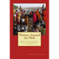 Women Around the Well: How Sacred Women's Circles Are Changing the World - Paperback
