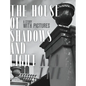 The House of Shadows and Light: A Story with Pictures - Hardcover