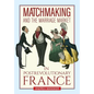 Matchmaking and the Marriage Market in Postrevolutionary France - Hardcover