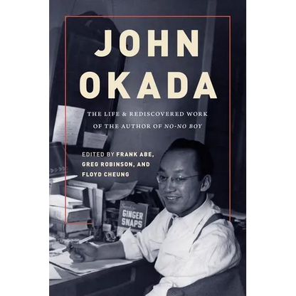 John Okada: The Life and Rediscovered Work of the Author of No-No Boy - Paperback