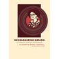 Decolonizing Design: A Cultural Justice Guidebook - Paperback