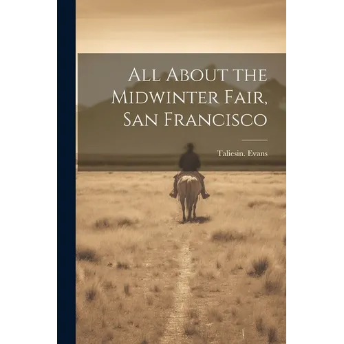 All About the Midwinter Fair, San Francisco - Paperback