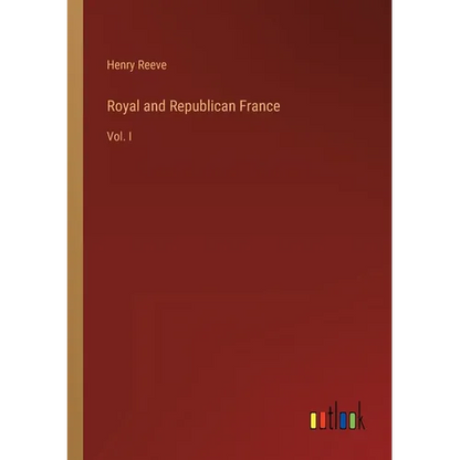 Royal and Republican France: Vol. I - Paperback
