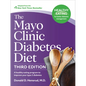 The Mayo Clinic Diabetes Diet, 3rd Edition: A Healthy Eating Program to Improve Your Type 2 Diabetes - Hardcover