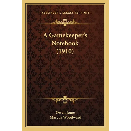 A Gamekeeper's Notebook (1910) - Paperback