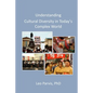 Understanding Cultural Diversity in Today's Complex World - Paperback