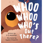 Whoo Whoo Who's Out There? - Hardcover