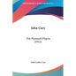 John Cary: The Plymouth Pilgrim (1911) - Hardcover
