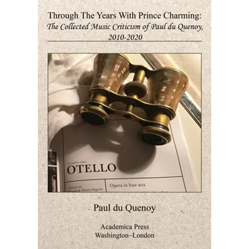 Through the Years with Prince Charming: The Collected Music Criticism of Paul Du Quenoy - Paperback