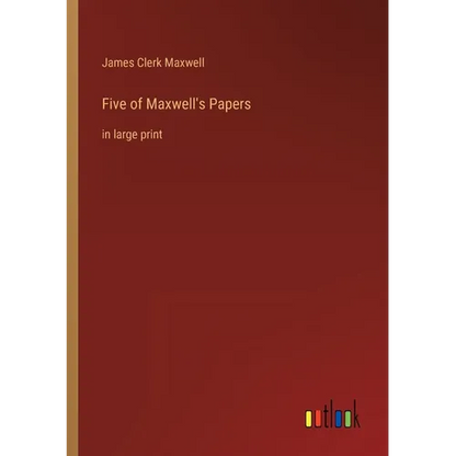 Five of Maxwell's Papers: in large print - Paperback