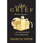 The Gift Of Grief: For those who grieve, and a call to the Church to come alongside them. - Paperback