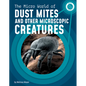 The Micro World of Dust Mites and Other Microscopic Creatures - Hardcover