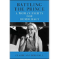Battling the Prince: A Woman Fights for Democracy - Paperback