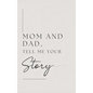 Mom and Dad, Tell Me Your Story - Hardcover