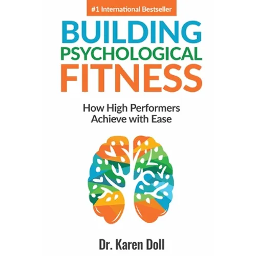 Building Psychological Fitness: How High Performers Achieve with Ease - Paperback