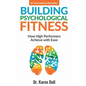 Building Psychological Fitness: How High Performers Achieve with Ease - Paperback