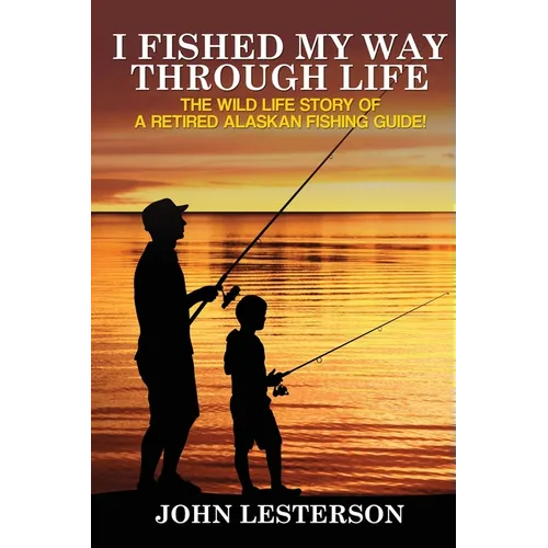 I Fished My Way Through Life - Paperback
