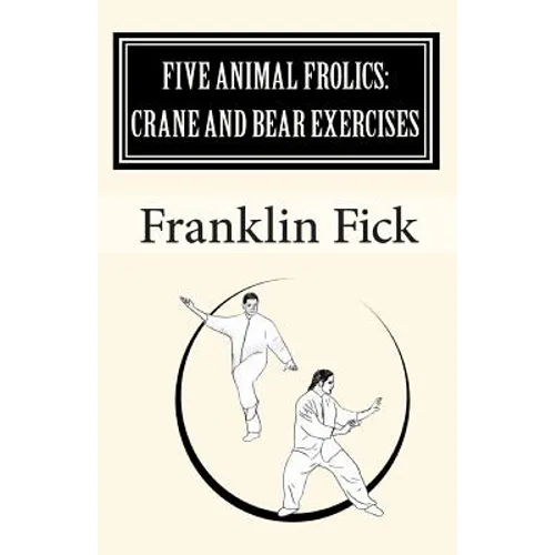 Five Animal Frolics: Crane and Bear Exercises - Paperback