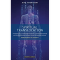 Spiritual Translocation: The Behaviour of Pathological Entities in Illness and Healing and the Relationship Between Human Beings and Animals: From Pol - Paperback