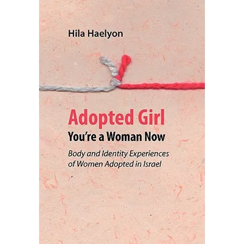 Adopted Girl: You're a Woman Now - Hardcover