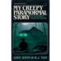 My Creepy Paranormal Story: Scary Stories Inspired by Real Encounters with Ghosts, Creatures, and the Unknown - Paperback