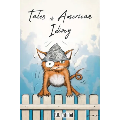 Tales of American Idiocy - Paperback
