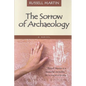 The Sorrow of Archaeology - Paperback